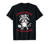 I'm Not A Hot Mess, I'm A Spicy Disaster T-Shirt