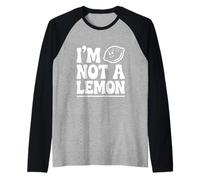 I'm Not a Lemon Funny Citrus Humour Manche Raglan