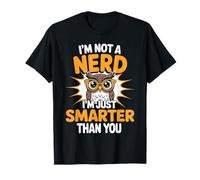 I'm Not A Nerd I'm Just Smarter Than You Brainy Jokes - T-Shirt