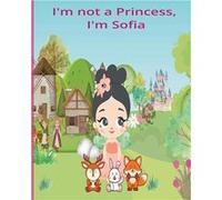 Im not a princess Im Sofia - Souls Closet - Amazon Digital Services LLC KDP - Livre en Anglais Souls ClosetSouls Closet (Auteur)