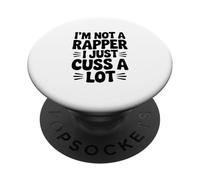 I'm Not A Rapper I Just Cuss A Lot Humour drôle PopSockets PopGrip Adhésif