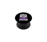 I'm Not A Regular MOM I'm The Security System PopSockets PopGrip Adhésif