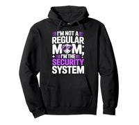 I'm Not A Regular MOM I'm The Security System Sweat à Capuche