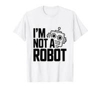 I'm Not a Robot Funny Geeky Tech Humour T-Shirt