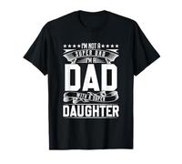 I'm Not a Super Dad, I'm a Dad with a Super Daughter Cool T-Shirt