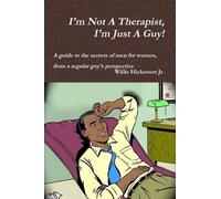 I'm Not A Therapist, I'm Just A Guy!
