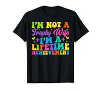 I'm Not a Trophy Wife I'm a Lifetime Achievement Mariage T-Shirt Graphique avec Valeur