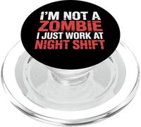 I'm Not A Zombie I Just Work at Night Shift |- PopSockets PopGrip pour MagSafe