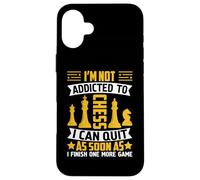 I'm Not Addicted to Chess I Can Quit As Soon As I Finish One Coque pour iPhone 16 Plus