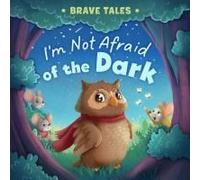 I'm Not Afraid Of The Dark