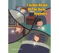 I'm Not Afraid Of The Dark...Anymore