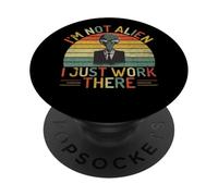 I'm Not Alien I Just Work There Alien PopSockets PopGrip Adhésif