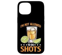 I'm Not Allowed To Do Shots Fête du clubbing - Coque pour iPhone 15