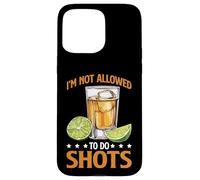 I'm Not Allowed To Do Shots Fête du clubbing - Coque pour iPhone 15 Pro Max