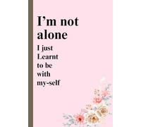 I'm Not Alone: I just learnt to be with my-self: Your True Bestfriend is your Notebook Journal
