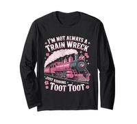 I'm Not Always A Train Wreck Just Kidding Funny Vintage Manche Longue