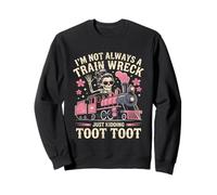 I'm Not Always A Train Wreck Just Kidding Funny Vintage Sweatshirt