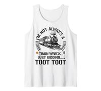 I'm Not Always A Train Wreck Just Kidding Toot Toot Rail road Débardeur