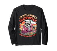 I'm Not Always a Trainwreck Just Kidding Toot Toot Raton Laveur Manche Longue