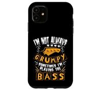 I'm Not Always Grumpy Sometimes I'm Playing The Bass Coque pour iPhone 11