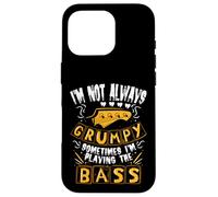 I'm Not Always Grumpy Sometimes I'm Playing The Bass Coque pour iPhone 16 Pro