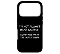 I'm Not Always in My Garage Sarcastic Car Mechanic Humour Coque pour iPhone 17 Pro