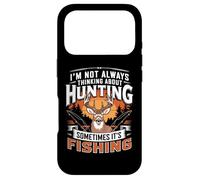 I'm Not Always Thinking About Hunting Sometimes It's Fishing Coque pour iPhone 17 Pro