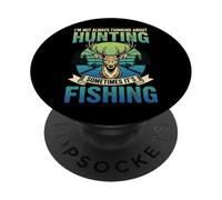 I'm Not Always Thinking About Hunting Sometimes It's Fishing PopSockets PopGrip Adhésif