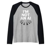 I'm Not An AI Funny Tech Statement Human Sarcasm Digital Manche Raglan