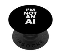 I'm Not An AI Funny Tech Statement Human Sarcasm Digital PopSockets PopGrip Adhésif