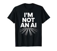 I'm Not An AI Funny Tech Statement Human Sarcasm Digital T-Shirt