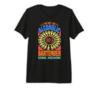 I'm Not an Alcoholic Just A Bartender Funny Bartending T-Shirt Haut de Gamme