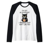 I'm Not an Introvert I Probably Just Don't Like You Manche Raglan