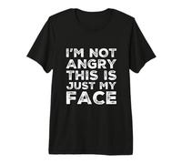 I'm Not Angry This is Just My Face Citations sarcastiques Amusantes T-Shirt Haut de Gamme