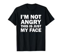 I'm Not Angry This is Just My Face T-Shirt