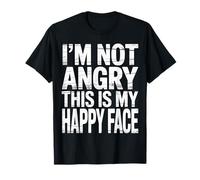 I'm Not Angry This is My Happy Face Emotion Mismatch |- T-Shirt