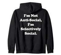I'm Not Anti-Social, I'm Selectively Social Funny Saying Sweat à Capuche