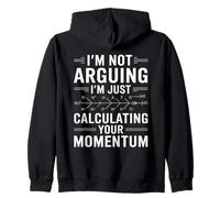 I'm not arguing I'm just calcuating your momentum scientist Sweat à Capuche