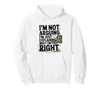 I'm Not Arguing I'm Just Exaining Why I'm Right Alligator Sweat à Capuche