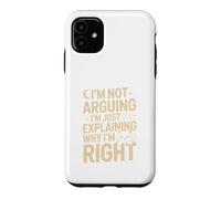 I'm Not Arguing I'm Just Expliing Why I'm Right Cat Coque pour iPhone 11
