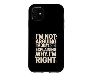 I'm Not Arguing I'm Just Expliing Why I'm Right Cat Coque pour iPhone 11