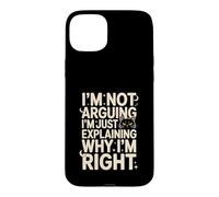 I'm Not Arguing I'm Just Expliing Why I'm Right Cat Coque pour iPhone 15 Plus