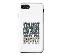 I'm Not Arguing I'm Just Expliing Why I'm Right Coffee Coque pour iPhone SE (2020) / 7/8