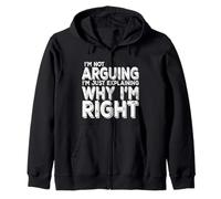 I'm Not Arguing I'm Just Expliing Why I'm Right - Drôle Sweat à Capuche