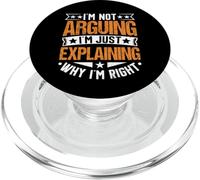 I'm Not Arguing I'm Just Expliing Why I'm Right Funny PopSockets PopGrip pour MagSafe
