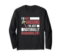 I'm Not Arguing I'm Just Naturally Rhubarbulent Cool Rhubarbulent Manche Longue