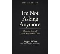 I'm Not Asking Anymore: Choosing Yourself When No One Else Does