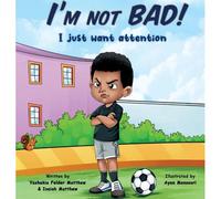 I'm Not Bad! I Just Want Attention
