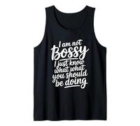 I'm Not Bossy I Just Know What You Should Be Doing Débardeur