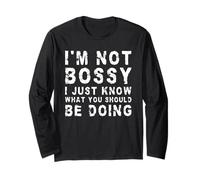I'm Not Bossy I Just Know What You Should Be Doing | Drôle Manche Longue